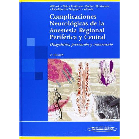 Complicaciones Neurologicas Asociadas con la Anestesia Regional Perif‚rica y Central. Diagn¢stico, prevenci¢n y tratamiento-panamericana-UNIVERSAL BOOKS