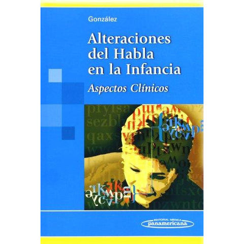 Alteraciones del Habla en la Infancia. Aspectos clinicos-panamericana-UNIVERSAL BOOKS