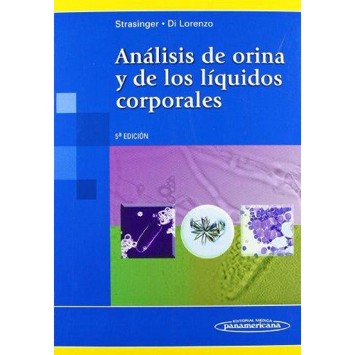 ANALISIS DE ORINA Y DE LOS LIQUIDOS CORPORALES 5ª ED-REVISION-panamericana-UNIVERSAL BOOKS