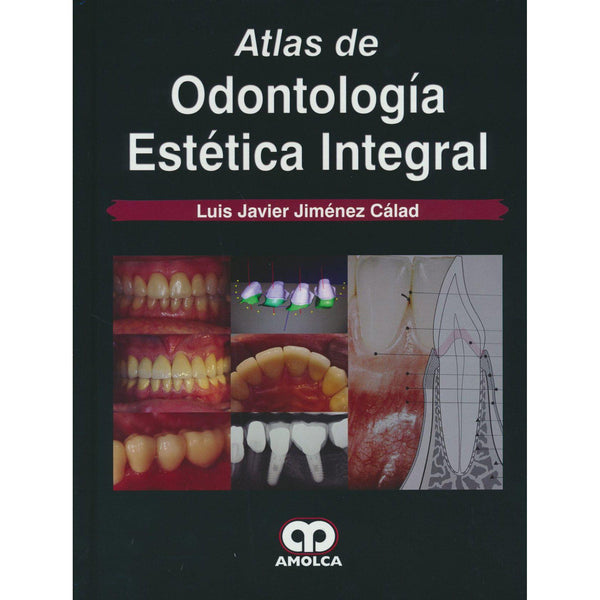ATLAS DE ODONTOLOGIA ESTETICA INTEGRAL-REVISION - 20/01-AMOLCA-UNIVERSAL BOOKS