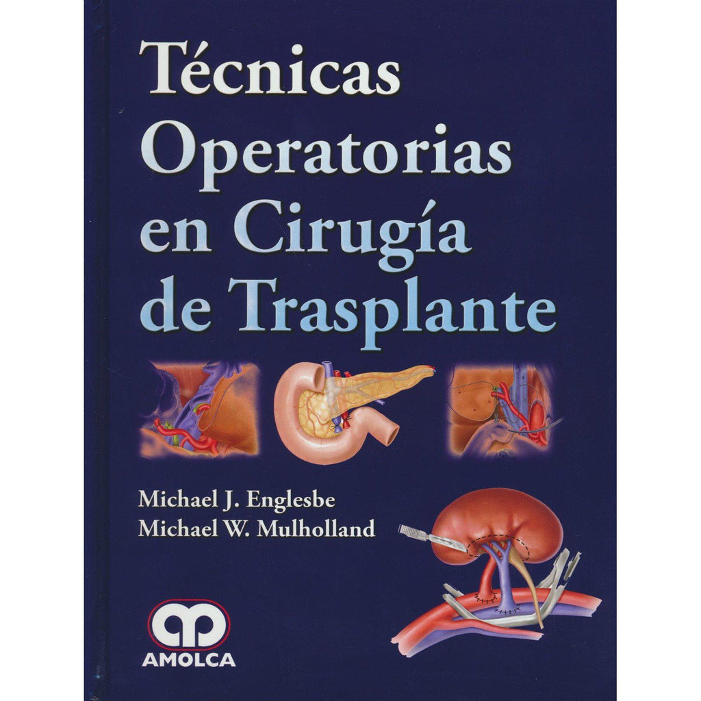 TECNICAS OPERATORIAS EN CIRUGIA DE TRASPLANTE-REVISION - 26/01-AMOLCA-UNIVERSAL BOOKS