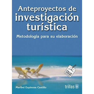 ANTEPROYECTOS DE INVESTIGACION TURISTICA-REVISION - 20/01-TRILLAS-UNIVERSAL BOOKS