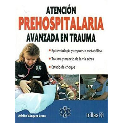 ATENCION PREHOSPITALARIA AVANZADA EN TRAUMA-REVISION - 20/01-TRILLAS-UNIVERSAL BOOKS