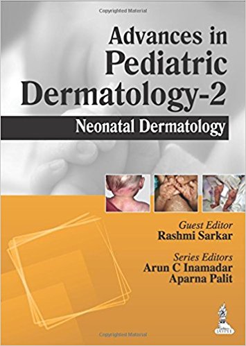 Advances in Pediatric Dermatology-2: Neonatal Dermatology-REVISION-jayppe-UNIVERSAL BOOKS