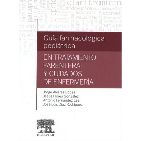 Guía farmacológica pediátrica en tratamiento parenteral y cuidados de enfermería-REV. PRECIO - 01/02-elsevier-UNIVERSAL BOOKS