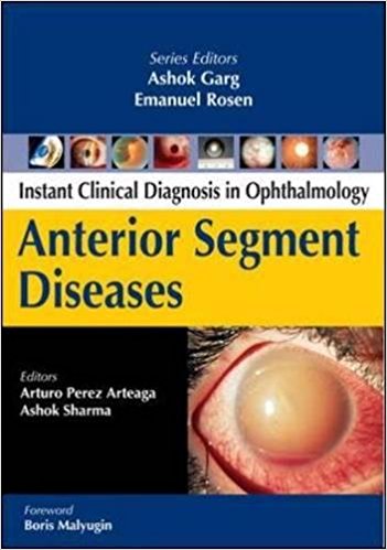 ANTERIOR (R) SEGMENT DISEASES INSTANT CLINICAL DIAG. IN OPHTHALMOLOGY -Garg,Rosen-jayppe-UNIVERSAL BOOKS