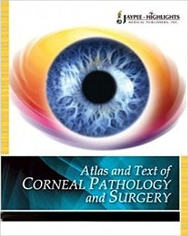 ATLAS AND TEXT OF CORNEAL PATHOLOGY AND SURGERY -Boyd-jayppe-UNIVERSAL BOOKS