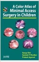 A COLOR ATLAS OF MINIMAL ACCESS SURGERY IN CHILDREN. WITH INTERACTIVE WITH CD-ROM -Author: Oak-UNIVERSAL 30.04-jayppe-UNIVERSAL BOOKS