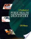 A TEXTBOOK OF PUBLIC HEALTH DENTISTRY, 1/E -Marya-jayppe-UNIVERSAL BOOKS