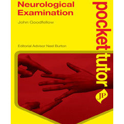 POCKET TUTOR: NEUROLOGICAL EXAMINATION -Goodfellow-jayppe-UNIVERSAL BOOKS