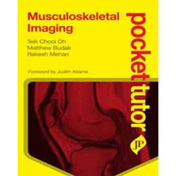 POCKET TUTOR MUSCULOSKELETAL IMAGING -Chooi Oh-REVISION - 27/01-jayppe-UNIVERSAL BOOKS