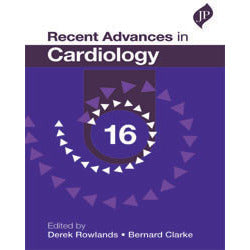 RECENT ADVANCES IN CARDIOLOGY: 16 -Rowlands, Clarke-REVISION - 27/01-jayppe-UNIVERSAL BOOKS