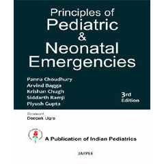 PRINCIPLES OF PEDIATRIC & NEONATAL EMERGENCIES, 3/E -Chodhury-REVISION - 27/01-jayppe-UNIVERSAL BOOKS