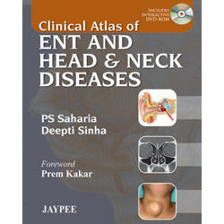 CLINICAL ATLAS OF ENT AND HEAD & NECK DISEASES -Saharia-REVISION - 24/01-jayppe-UNIVERSAL BOOKS