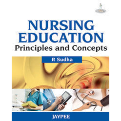 NURSING EDUCATION PRINCIPLES AND CONCEPTS -Sudha-jayppe-UNIVERSAL BOOKS
