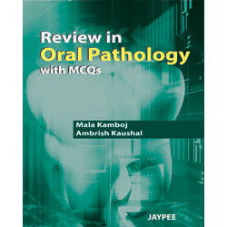 REVIEW IN ORAL PATHOLOGY WITH MCQS -Kamboj - 1/ED/2012-jayppe-UNIVERSAL BOOKS