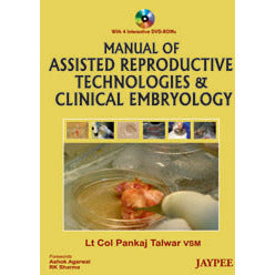 MANUAL OF ASSISTED REPRODUCTIVE TECHNOLOGY AND CLINICAL EMBRYOLOGY WITH A INT DVD ROM -Talwar-jayppe-UNIVERSAL BOOKS