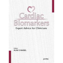 CARDIAC BIOMARKERS (EXPERT ADVICE FOR CLINICIANS) -Maisel - 1/ED/2012-REVISION - 23/01-jayppe-UNIVERSAL BOOKS