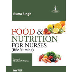 FOOD & NUTRITION FOR NURSES (BSC NUERSING) -Singh - 1/ED/2012-jayppe-UNIVERSAL BOOKS