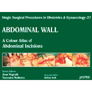 ABDOMINAL WALL 27:A.C.A OF ABDOMINAL INCISIONS (SINGLE SURGICAL PROCEDURES IN OBS & GYNE) -NAGRATH-jayppe-UNIVERSAL BOOKS