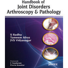 HANDBOOK OF JOINT DISORDERS ARTHROSCOPY & PATHOLOGY- Radha-jayppe-UNIVERSAL BOOKS