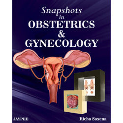 SNAPSHOTS IN OBSTETRICS & GYNECOLOGY -Saxena-REVISION - 26/01-jayppe-UNIVERSAL BOOKS