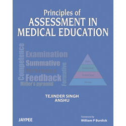 PRINCIPLES OF ASSESSMENT IN MEDICAL EDUCATION 1/E, 2012 -Singh-jayppe-UNIVERSAL BOOKS