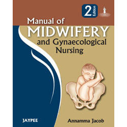 MANUAL OF MIDWIFERY AND GYNAECOLOGYCAL NURSING -Jacob-jayppe-UNIVERSAL BOOKS
