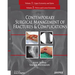 CONTEMPORARY SURGICAL MANAGEMENT OF FRACTURES & COMPLICATIONS (2Vols.) PELVIS AND LOWER EXTREMITY - Ilyas-jayppe-UNIVERSAL BOOKS