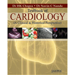 TEXTBOOK OF CARDIOLOGY (A CLINICAL & HISTORICAL PERSPECTIVE) -Chopra-REVISION - 26/01-jayppe-UNIVERSAL BOOKS