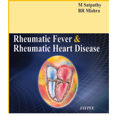 RHEUMATIC FEVER & RHEUMATIC HEART DISEASE -Satpathy-REVISION - 26/01-jayppe-UNIVERSAL BOOKS