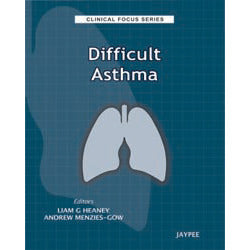 DIFFICULT ASTHMA: CLINICAL FOCUS SERIES -Heaney-jayppe-UNIVERSAL BOOKS