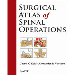 SURGICAL ATLAS OF SPINAL OPERATIONS -Vaccaro-jayppe-UNIVERSAL BOOKS