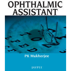OPHTHALMIC ASSISTANT -Mukherjee-REVISION - 30/01-jayppe-UNIVERSAL BOOKS