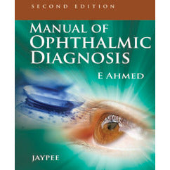 MANUAL OF OPHTHALMIC DIAGNOSIS -Ahmed-jayppe-UNIVERSAL BOOKS