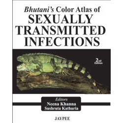 BHUTANI'S COLOR ATLAS OF SEXUALLY TRANSMITTED INFECTIONS -Khanna-jayppe-UNIVERSAL BOOKS