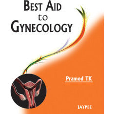 BEST AID TO GYNECOLOGY -TK Pramod-REVISION - 23/01-jayppe-UNIVERSAL BOOKS