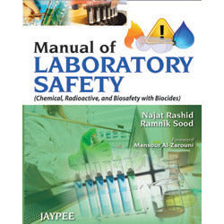 MANUAL OF LABORATORY SAFETY (CHEMICAL, RADIOACTIVE, AND BIOSAFETY WITH BIOCIDES -Rashid-jayppe-UNIVERSAL BOOKS