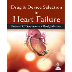 DRUG AND DEVICE SELECTION IN HEART FAILURE -Deedwania-jayppe-UNIVERSAL BOOKS