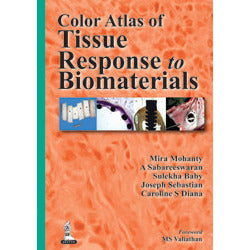 COLOR ATLAS OF TISSUE RESPONSE TO BIOMATERIALS -Mohanty-jayppe-UNIVERSAL BOOKS