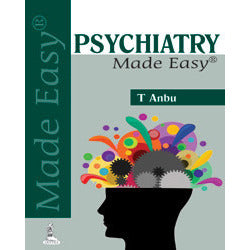 PSYCHIATRY MADE EASY -Anbu-REVISION - 27/01-jayppe-UNIVERSAL BOOKS