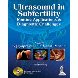 ULTRASOUND IN SUBFERTILITY: ROUTINE APPLICATIONS AND DIAGNOSTIC CHALLENGES -Jayaprakasan-REVISION - 25/01-jayppe-UNIVERSAL BOOKS