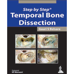 STEP BY STEP TEMPORAL BONE DISSECTION -Belsare-jayppe-UNIVERSAL BOOKS