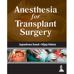 ANESTHESIA FOR TRANSPLANT SURGERY -Sood-jayppe-UNIVERSAL BOOKS