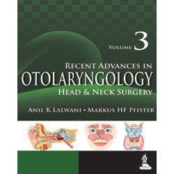RECENT ADVANCES IN OTOLARYNGOLOGY HEAD AND NECK SURGERY (VOL.3) -Lalwani-REVISION - 27/01-jayppe-UNIVERSAL BOOKS