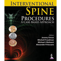 INTERVENTIONAL SPINE PROCEDURES: A CASE-BASED APPROACH -Simon-jayppe-UNIVERSAL BOOKS
