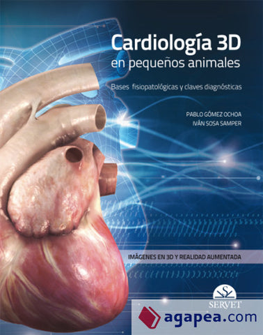 Cardiología 3D en pequeños animales: bases fisiopatológicas y claves diagnósticas-UNIVERSAL 19.04-UNIVERSAL BOOKS-UNIVERSAL BOOKS