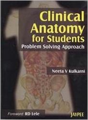 CLINICAL ANATOMY FOR STUDENTS: PROBLEM SOLVING APPROACH (WITH DVD-ROM) -Kulkarni-jayppe-UNIVERSAL BOOKS