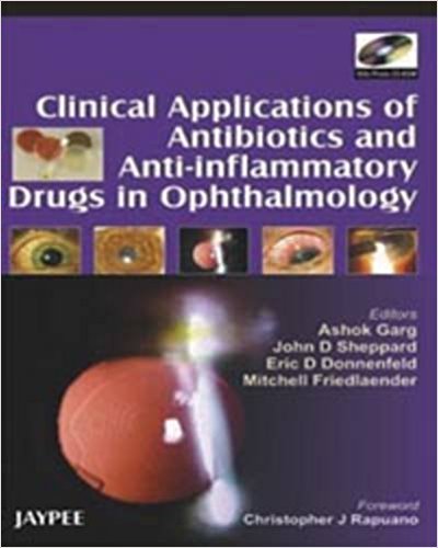 CLINICAL APPLICATIONS OF ANTIBIOTICS & ANTI-INFLAMMATORY DRUGS IN OPHTHALMOLOGY + DVD -Garg-jayppe-UNIVERSAL BOOKS