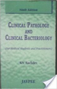 CLINICAL PATHOLOGY AND CLINICAL BACTERIOLOGY - Sachdev-jayppe-UNIVERSAL BOOKS